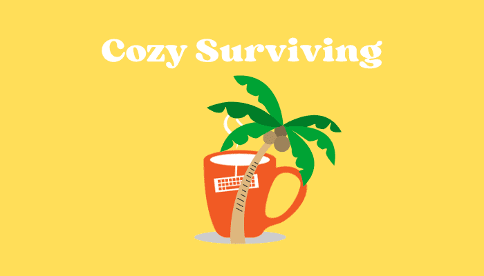 Cozy Surviving